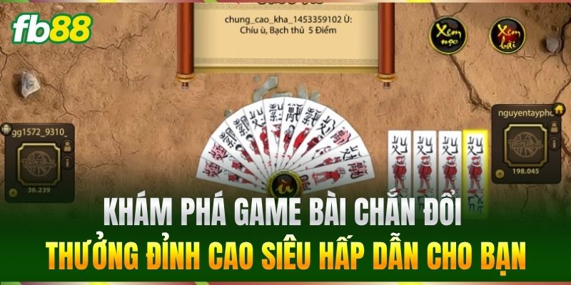 Khám phá game Bài Chắn đổi thưởng đỉnh cao siêu hấp dẫn cho bạn